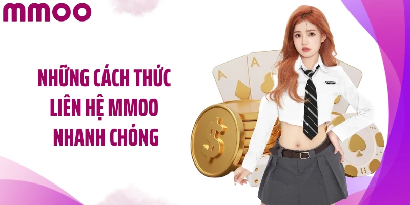 Những cách thức liên hệ MMOO nhanh chóng